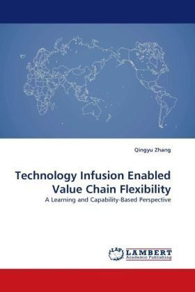 Cover for Qingyu Zhang · Technology Infusion Enabled Value Chain Flexibility: a Learning and Capability-based Perspective (Pocketbok) (2010)