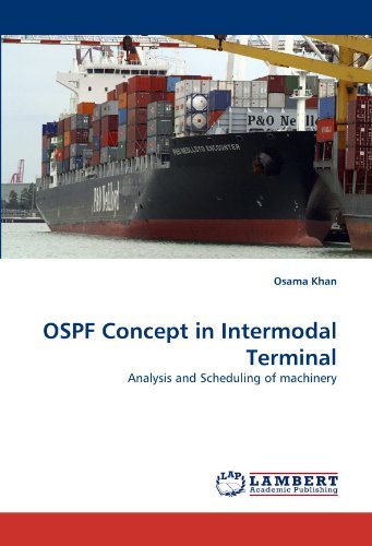 Ospf Concept in Intermodal Terminal: Analysis and Scheduling of Machinery - Osama Khan - Bøger - LAP LAMBERT Academic Publishing - 9783838362953 - 19. maj 2010