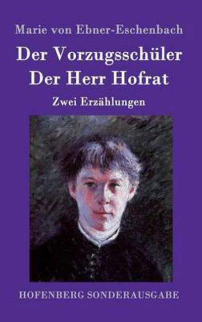 Cover for Marie Von Ebner-Eschenbach · Der Vorzugsschuler / Der Herr Hofrat: Zwei Erzahlungen (Inbunden Bok) (2015)