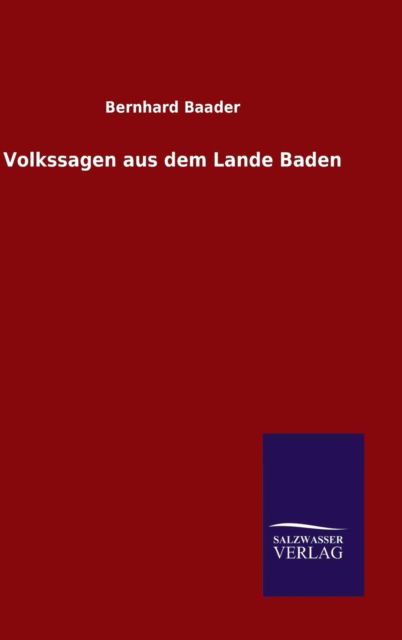 Cover for Bernhard Baader · Volkssagen Aus Dem Lande Baden (Hardcover Book) (2015)