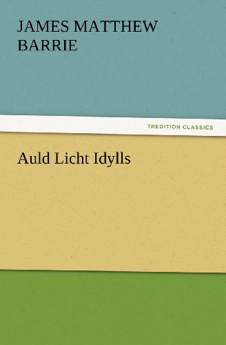 Cover for J. M. (James Matthew) Barrie · Auld Licht Idylls (Tredition Classics) (Paperback Book) (2012)