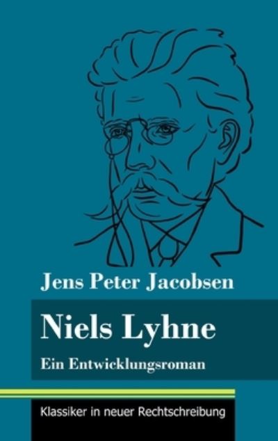 Niels Lyhne - Jens Peter Jacobsen - Książki - Henricus - Klassiker in neuer Rechtschre - 9783847850953 - 16 lutego 2021