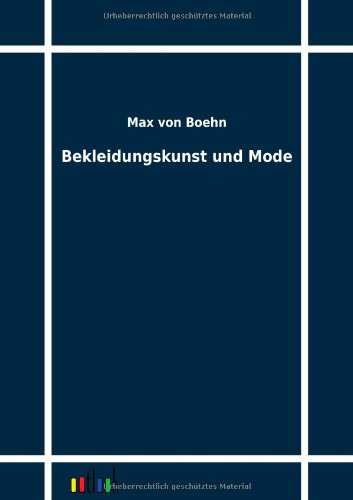 Cover for Max Von Boehn · Bekleidungskunst und Mode (Pocketbok) [German edition] (2011)