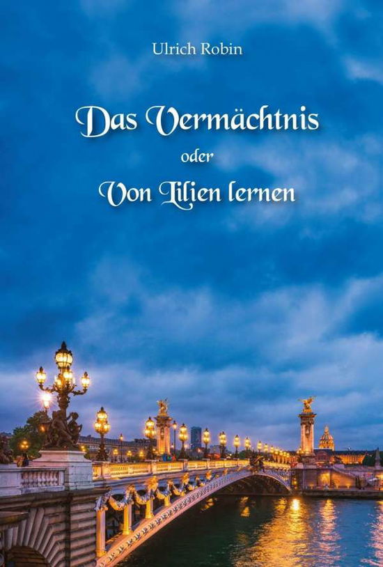 Cover for Robin · Das Vermächtnis oder Von Lilien l (Book)