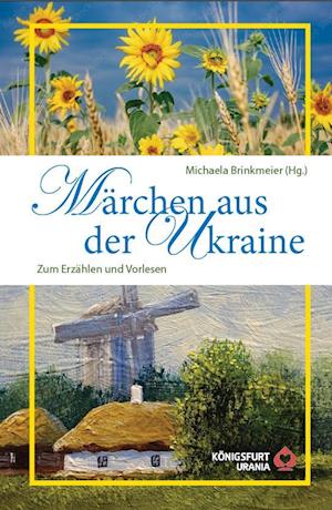 Märchen aus der Ukraine - Michaela Brinkmeier - Books - Königsfurt-Urania Verlag - 9783868260953 - September 9, 2022