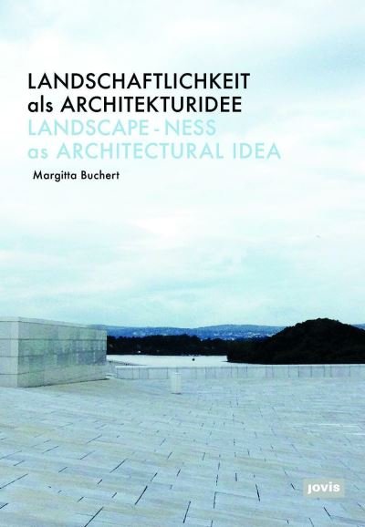 Margitta Buchert · Landschaftlichkeit als Architekturidee (Pocketbok) (2022)