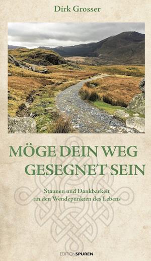 Cover for Dirk Grosser · Möge dein Weg gesegnet sein (Book) (2023)