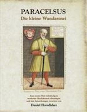 Cover for Theophrastus Paracelsus · Die kleine Wundarznei (Paperback Book) (2011)