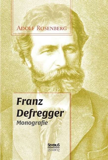 Cover for Rosenberg · Franz Defregger. Biografie (Bog)