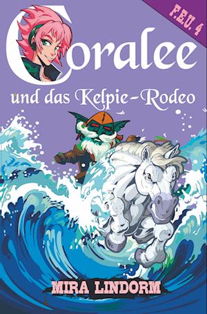 Cover for Mira Lindorm · Coralee und das Kelpie-Rodeo (Buch) (2023)