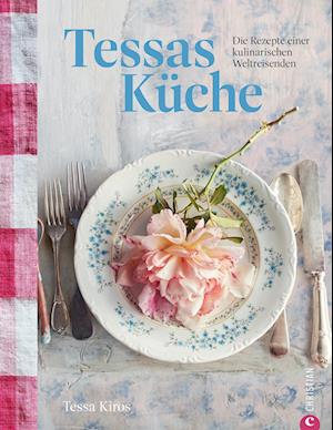 Cover for Tessa Kiros · Tessas Küche (Book) (2024)