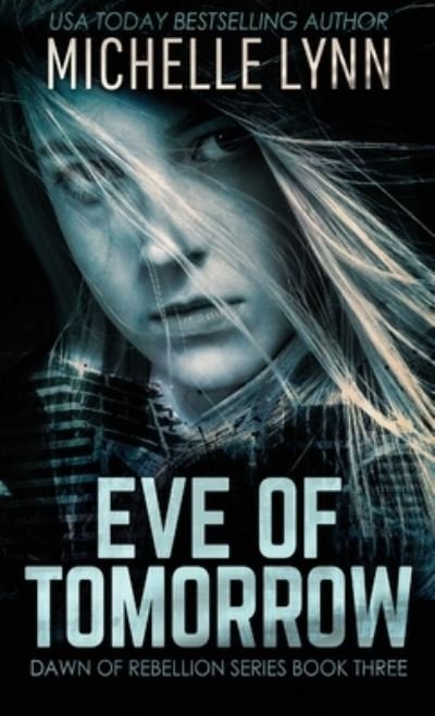 Cover for Michelle Lynn · Eve of Tomorrow (Hardcover bog) (2021)
