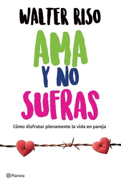 Cover for Walter Riso · Ama y no sufras (Paperback Book) (2018)