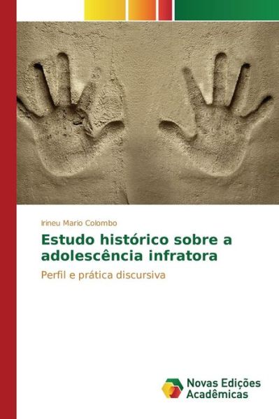 Cover for Colombo Irineu Mario · Estudo Historico Sobre a Adolescencia Infratora (Taschenbuch) (2015)