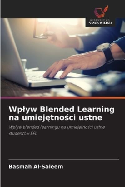 Cover for Basmah Al-Saleem · Wplyw Blended Learning na umiej?tno?ci ustne (Paperback Book) (2021)