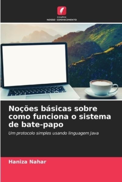 Cover for Haniza Nahar · Nocoes basicas sobre como funciona o sistema de bate-papo (Paperback Book) (2021)