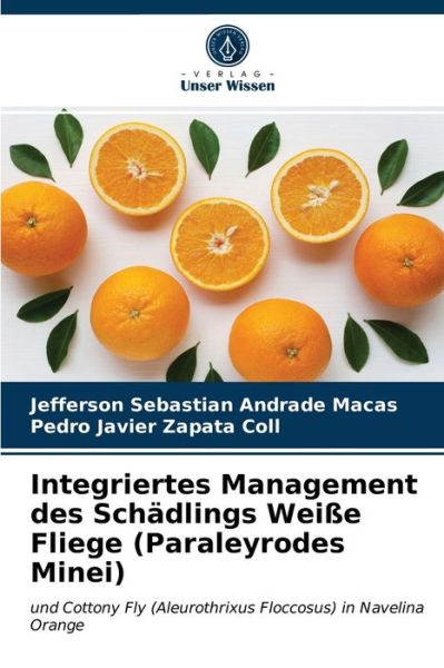 Cover for Jefferson Sebastian Andrade Macas · Integriertes Management des Schadlings Weisse Fliege (Paraleyrodes Minei) (Paperback Book) (2021)