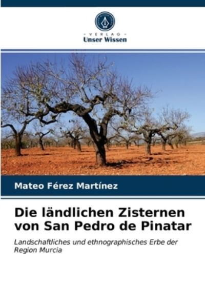 Cover for Mateo Ferez Martinez · Die landlichen Zisternen von San Pedro de Pinatar (Paperback Book) (2021)