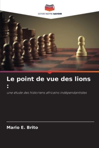 Cover for Mario E Brito · Le point de vue des lions (Paperback Book) (2021)