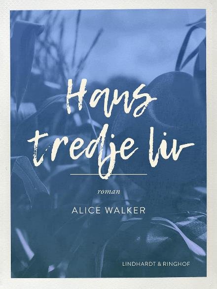 Cover for Alice Walker · Hans tredje liv (Sewn Spine Book) [1th edição] (2017)