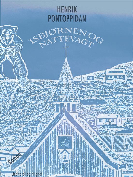 Cover for Henrik Pontoppidan · Isbjørnen og Nattevagt (Sewn Spine Book) [1. Painos] (2024)