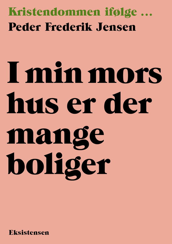 Peder Frederik Jensen · I min mors hus er der mange boliger (Sewn Spine Book) [1er édition] (2024)