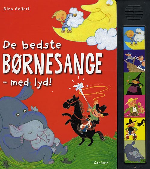 De bedste børnesange - med lyd! - Dina Gellert - Bøger - Carlsen - 9788762644953 - 31. oktober 2008