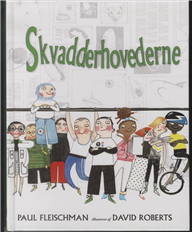 Cover for Paul Fleischman · Skvadderhovederne (Indbundet Bog) [1. udgave] (2010)