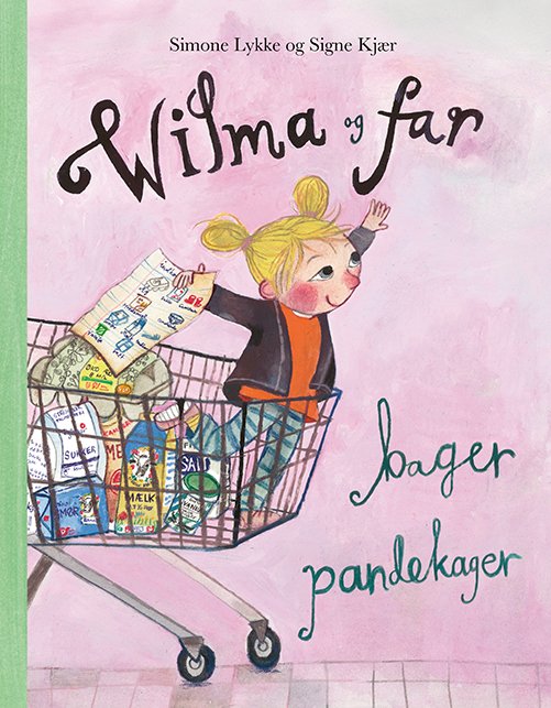 Simone Lykke · Wilma og far bager pandekager (Bound Book) [1st edition] (2024)