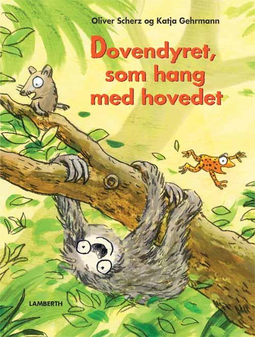 Cover for Oliver Scherz · Dovendyret, som hang med hovedet (Bound Book) [1st edition] (2015)