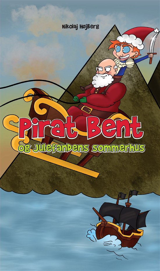 Cover for Nikolaj Højberg · Pirat Bent: Pirat Bent og Julefandens sommerhus (Hardcover Book) [1er édition] (2018)