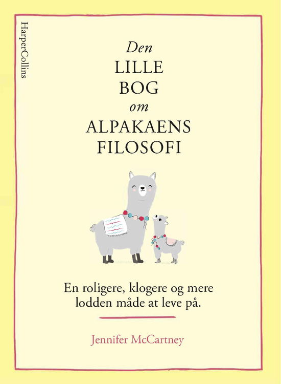 Den lille bog om filiosofi: Den lille bog om alpakaens filosofi - Jennifer McCartney - Livros - HarperCollins - 9788771918953 - 12 de outubro de 2021