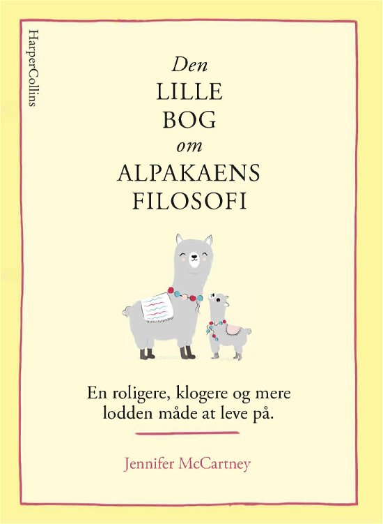Den lille bog om filiosofi: Den lille bog om alpakaens filosofi - Jennifer McCartney - Bøker - HarperCollins - 9788771918953 - 12. oktober 2021