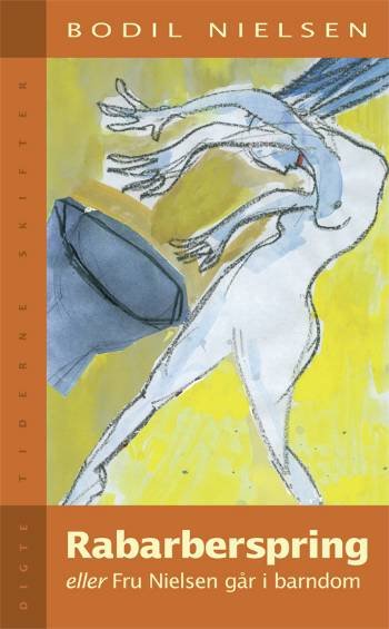 Cover for Bodil Nielsen · Rabarberspring eller Fru Nielsen går i barndom (Sewn Spine Book) [1. Painos] (2005)