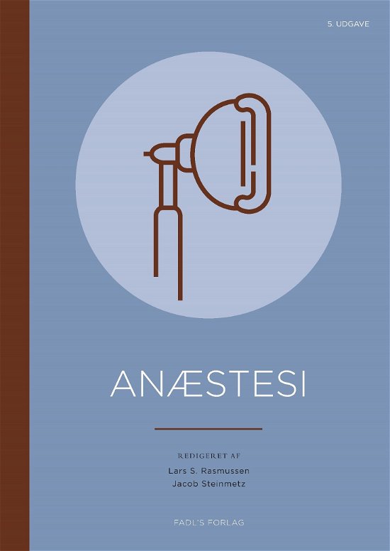 Cover for Lars S. Rasmussen og Jacob Steinmetz (red.) · Anæstesi, 5. udgave (Sewn Spine Book) [5th edição] (2020)