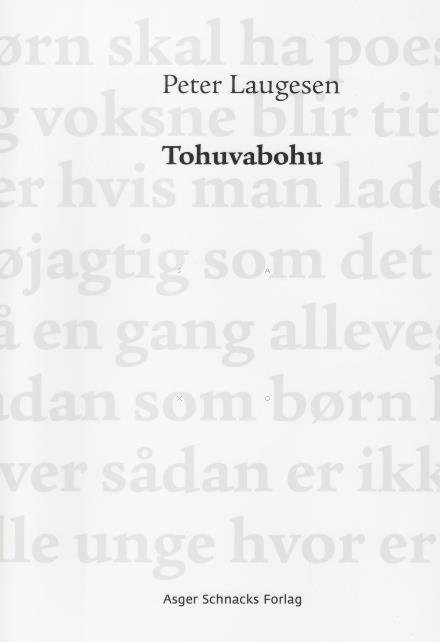Tohuvabohu - Peter Laugesen - Bøger - Asger Schnacks Forlag - 9788799837953 - 3. marts 2017