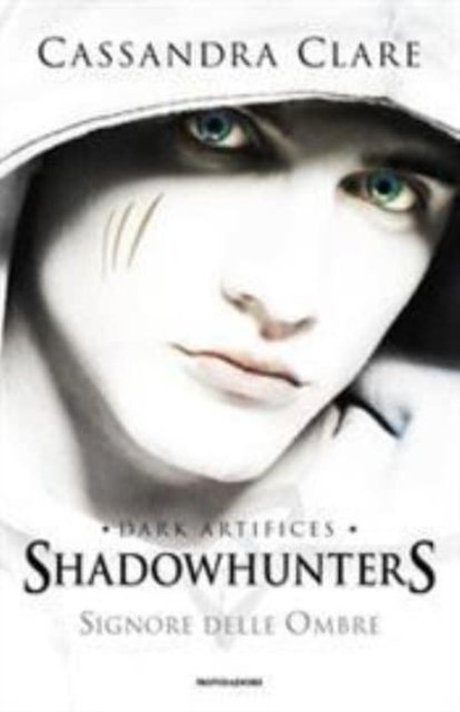 Cover for Cassandra Clare · Signore Delle Ombre. Dark Artifices. Shadowhunters (Book) (2017)