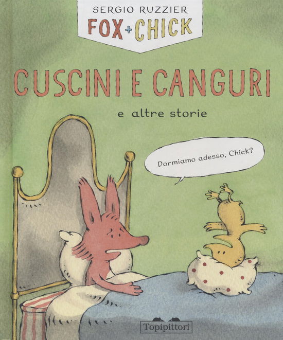 Cover for Sergio Ruzzier · Cuscini E Canguri E Altre Storie. Fox  Chick. Ediz. A Colori (Book)