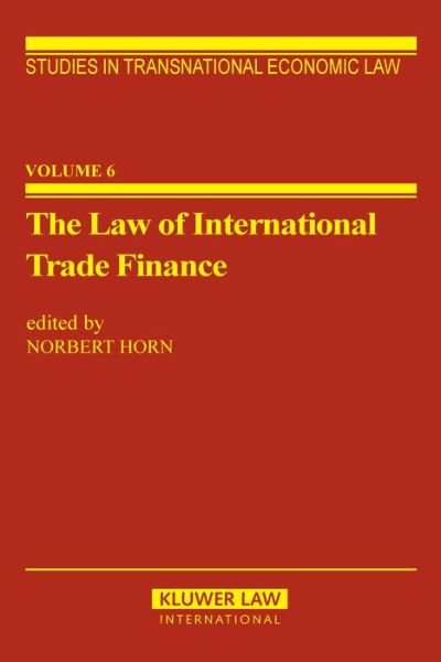 Norbert Horn · The Law of International Trade Finance (Hardcover Book) (1989)