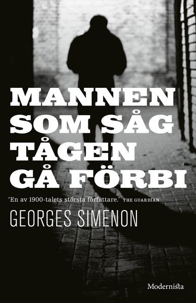 Mannen som såg tågen gå förbi - Georges Simenon - Boeken - Modernista - 9789176451953 - 12 juli 2019