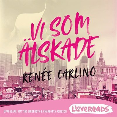 Cover for Renée Carlino · Vi som älskade (Lydbok (MP3)) (2018)