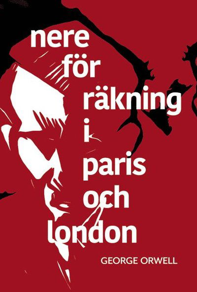 Nere för räkning i Paris och London - George Orwell - Böcker - Bakhåll/Novapress - 9789177425953 - 17 februari 2023