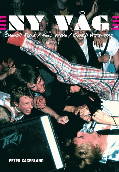 Cover for Peter Kagerland · Ny våg : svensk punk / new wave /synth 1977-1982 (Book) (2012)