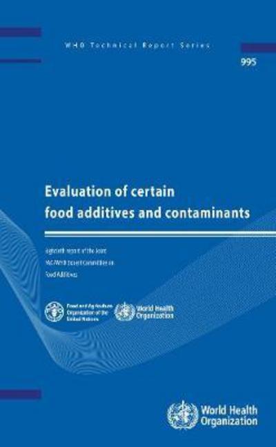 Cover for World Health Organization (WHO) · Evaluation of Certain Food Additives and Contaminants: Eightieth Report of the Joint FAO / WHO Expert Committee on Food Additives (Paperback Book) (2016)