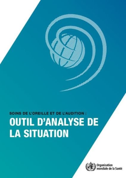 Cover for World Health Organization · Soins de l'Oreille Et de l'Audition (Pocketbok) (2018)