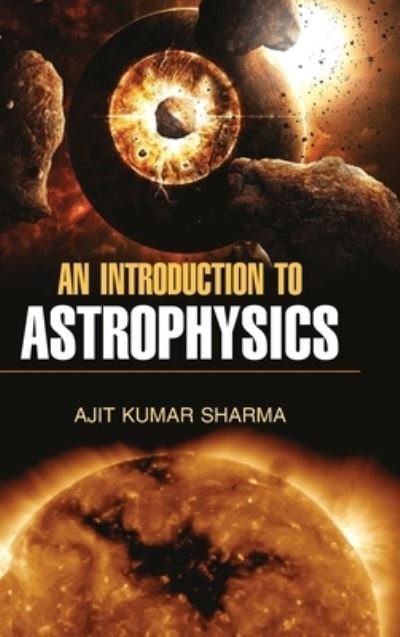 Cover for Ajit Kumar Sharma · An Introduction to Astrophysics (Hardcover Book) (2016)
