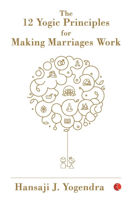 Cover for Hansaji J. Yogendra · The 12 Yogic Principles for Making Marriages Work (Paperback Book) (2019)