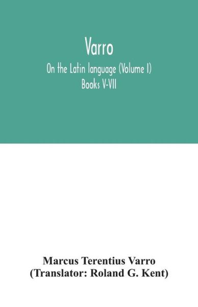 Cover for Marcus Terentius Varro · Varro; On the Latin language (Volume I) Books V-VII (Paperback Book) (2020)
