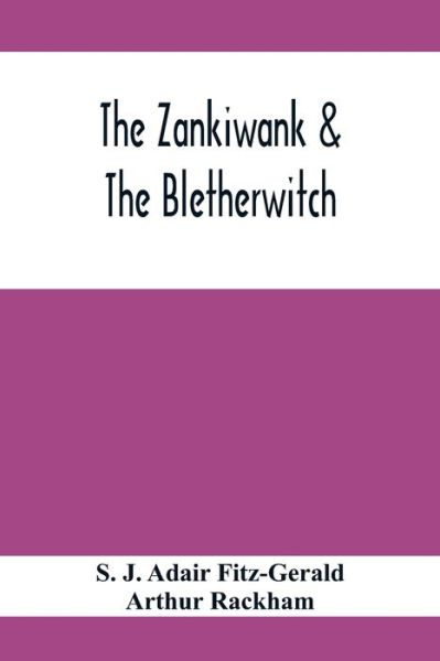 Cover for S J Adair Fitz-Gerald · The Zankiwank &amp; The Bletherwitch (Paperback Book) (2021)