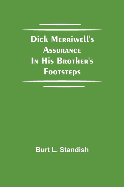 Cover for Burt L Standish · Dick Merriwell's Assurance In his Brother's Footsteps (Paperback Book) (2021)